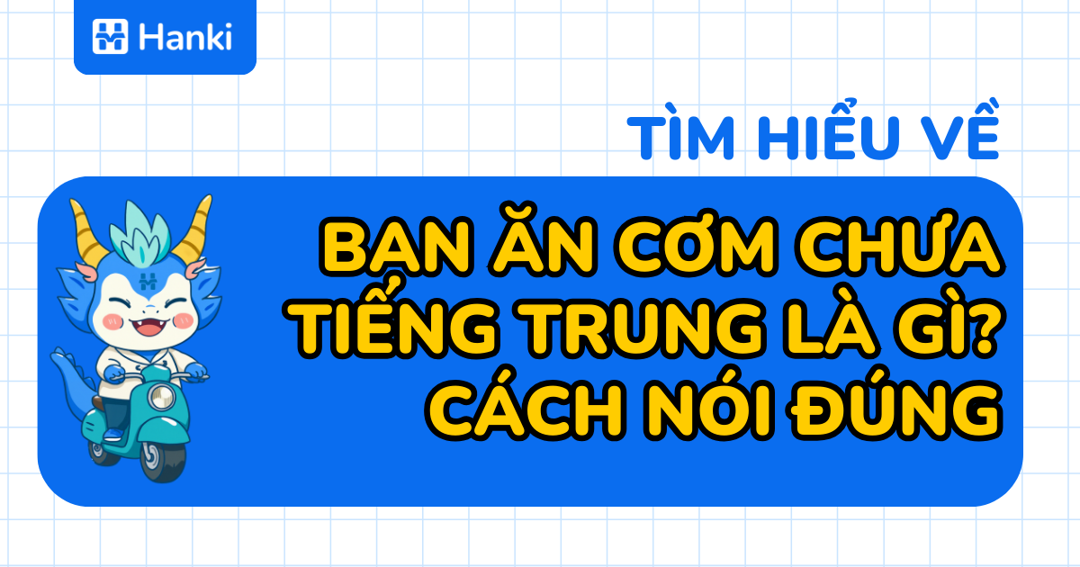 bạn ăn cơm chưa trong tiếng trung
