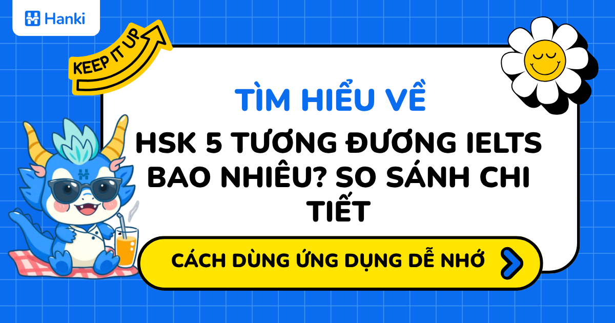 học hsk5 tương đương ielts bao nhiêu?